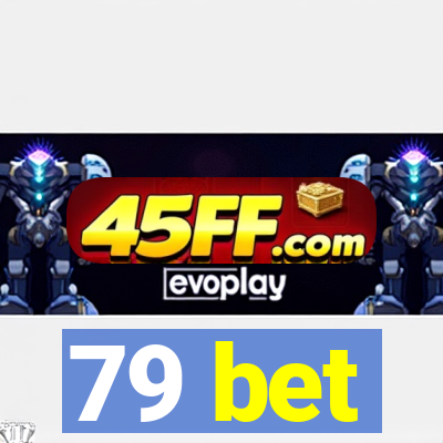 79 bet